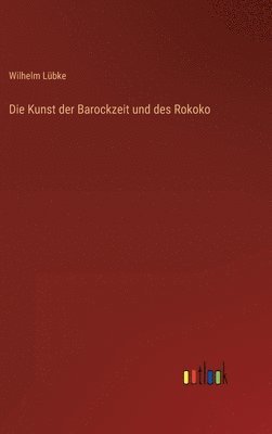 bokomslag Die Kunst der Barockzeit und des Rokoko