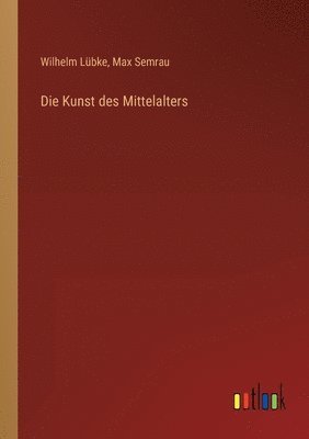 Die Kunst des Mittelalters 1