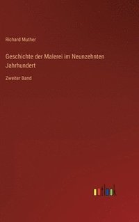 bokomslag Geschichte der Malerei im Neunzehnten Jahrhundert