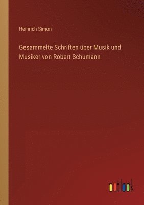 bokomslag Gesammelte Schriften über Musik und Musiker von Robert Schumann