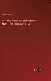 bokomslag Gesammelte Schriften ber Musik und Musiker von Robert Schumann