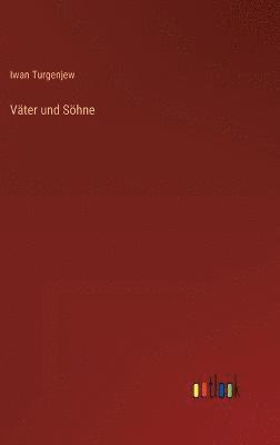 Iwan Turgenjew - Väter und Söhne, Inbunden