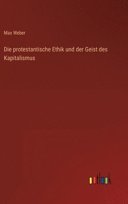 bokomslag Die protestantische Ethik und der Geist des Kapitalismus