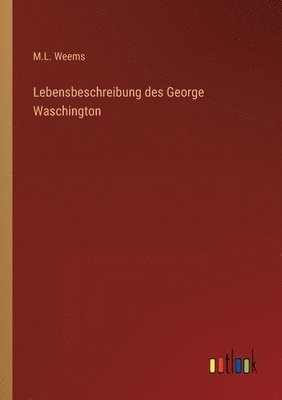 bokomslag Lebensbeschreibung des George Waschington