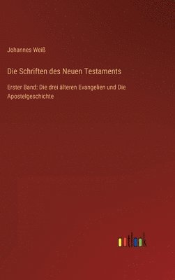 Johannes Weiß - Schriften des Neuen Testaments, Inbunden