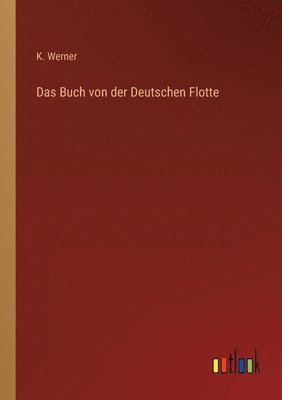 bokomslag Das Buch von der Deutschen Flotte