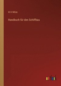 bokomslag Handbuch für den Schiffbau