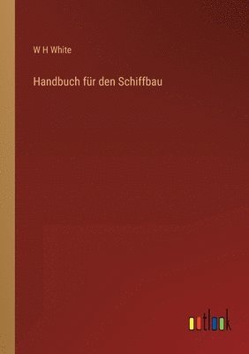 bokomslag Handbuch für den Schiffbau