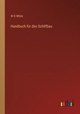 bokomslag Handbuch fur den Schiffbau