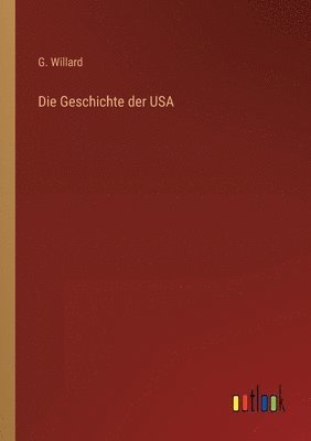 bokomslag Die Geschichte der USA