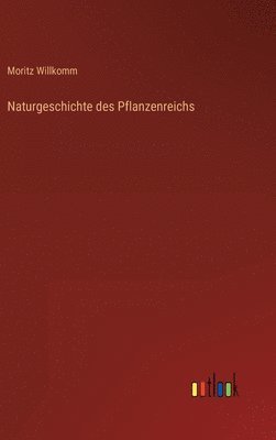 bokomslag Naturgeschichte des Pflanzenreichs