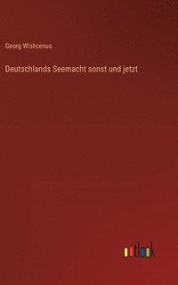 bokomslag Deutschlands Seemacht sonst und jetzt