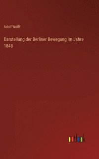 bokomslag Darstellung der Berliner Bewegung im Jahre 1848