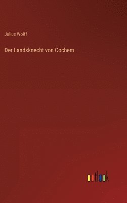 Julius Wolff - Landsknecht von Cochem, Inbunden