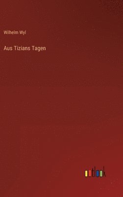 Aus Tizians Tagen 1