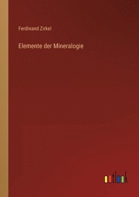 bokomslag Elemente der Mineralogie