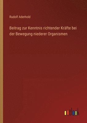 bokomslag Beitrag zur Kenntnis richtender Kräfte bei der Bewegung niederer Organismen