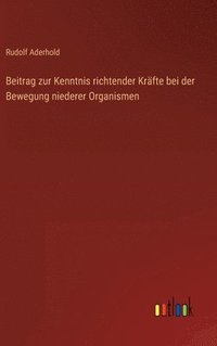 bokomslag Beitrag zur Kenntnis richtender Krfte bei der Bewegung niederer Organismen