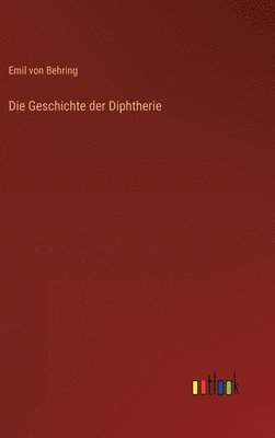 bokomslag Die Geschichte der Diphtherie