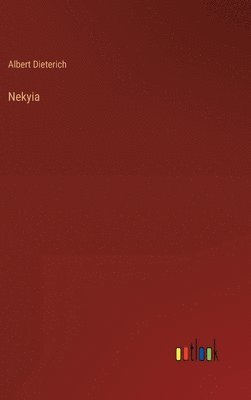 Albert Dieterich - Nekyia, Inbunden
