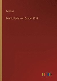 bokomslag Die Schlacht von Cappel 1531
