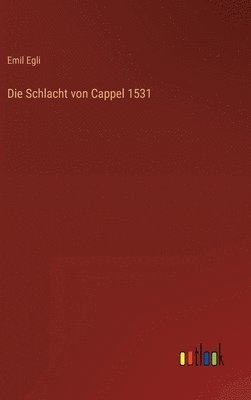 bokomslag Die Schlacht von Cappel 1531