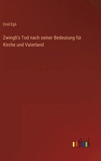 bokomslag Zwingli's Tod nach seiner Bedeutung fr Kirche und Vaterland