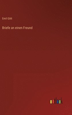 Briefe an einen Freund