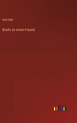 Briefe an einen Freund 1