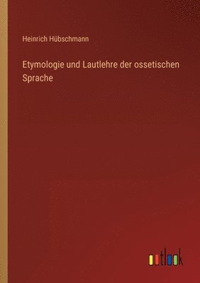 bokomslag Etymologie und Lautlehre der ossetischen Sprache