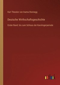 bokomslag Deutsche Wirthschaftsgeschichte