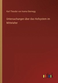 bokomslag Untersuchungen über das Hofsystem im Mittelalter