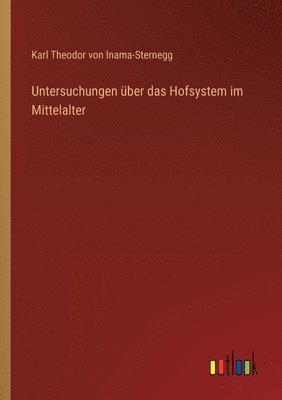 bokomslag Untersuchungen über das Hofsystem im Mittelalter