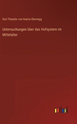 Untersuchungen über das Hofsystem im Mittelalter