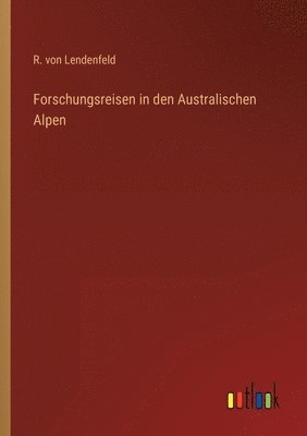 Forschungsreisen in den Australischen Alpen 1