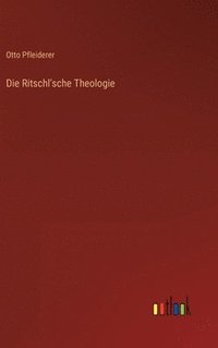 bokomslag Die Ritschl'sche Theologie