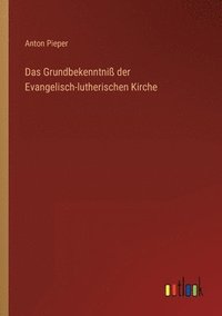 bokomslag Das Grundbekenntniss der Evangelisch-lutherischen Kirche