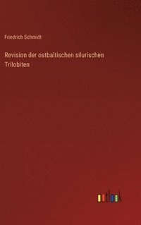 bokomslag Revision der ostbaltischen silurischen Trilobiten
