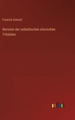 bokomslag Revision der ostbaltischen silurischen Trilobiten