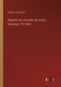 bokomslag Regesten der Urkunden der ersten Karolinger (751-840)