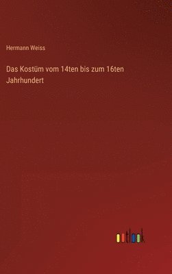 Kostüm vom 14ten bis zum 16ten Jahrhundert