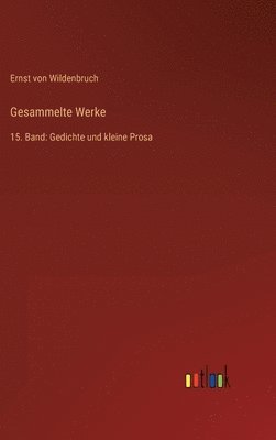 Ernst Von Wildenbruch, Ernst von Wildenbruch - Gesammelte Werke, Inbunden
