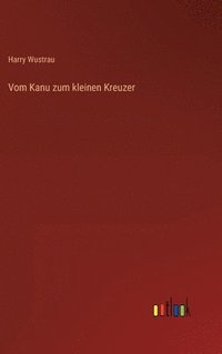 bokomslag Vom Kanu zum kleinen Kreuzer