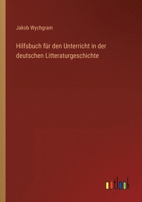 bokomslag Hilfsbuch für den Unterricht in der deutschen Litteraturgeschichte
