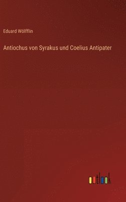 bokomslag Antiochus von Syrakus und Coelius Antipater