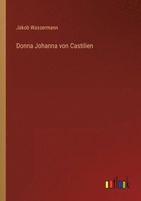 bokomslag Donna Johanna von Castilien