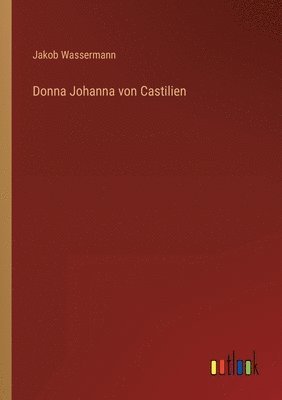 bokomslag Donna Johanna von Castilien