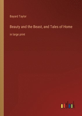 Beauty and the Beast, and Tales of Home 1