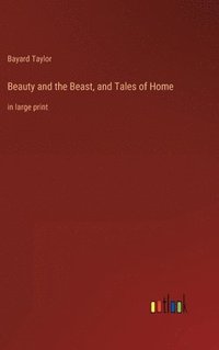 bokomslag Beauty and the Beast, and Tales of Home