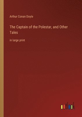 Captain of the Polestar, and Other Tales